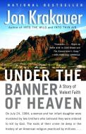 Under the Banner of Heaven di Jon Krakauer edito da Random House USA Inc