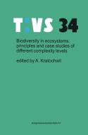 Biodiversity in ecosystems: principles and case studies of different complexity levels di A. Kratochwil edito da Springer Netherlands