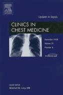 Update In Sepsis, An Issue Of Clinics In Chest Medicine edito da Elsevier - Health Sciences Division