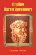 Finding Karen Davenport di Christine Fortune edito da AuthorHouse