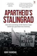 Apartheid's Stalingrad di Rory Riordan edito da Jacana Media (Pty) Ltd