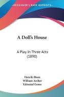 A Doll's House: A Play in Three Acts (1890) di Henrik Johan Ibsen edito da Kessinger Publishing