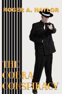 The Cobra Conspiracy di Roger A Naylor edito da iUniverse