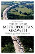 The Ethics of Metropolitan Growth di Robert Kirkman edito da Continuum Publishing Corporation
