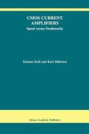 CMOS Current Amplifiers di Kari A. I. Halonen, Kimmo Koli edito da Springer US