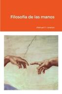 Filosofía de las manos di Manuel Fernández Lorenzo edito da Lulu.com
