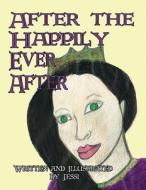 After the Happily Ever After di Jessi edito da America Star Books