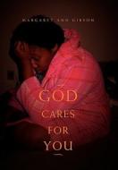 God Cares for You di Margaret Ann Gibson edito da Xlibris