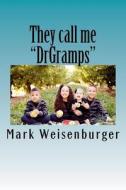Drgramps: Helping Children Spend Less Time at the Doctor Through Parent Education di Mark G. Weisenburger edito da Createspace