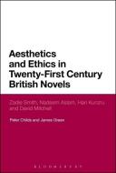Aesthetics and Ethics in Twenty-First Century British Novels di Peter Childs, James Green edito da Bloomsbury Academic