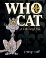 Who Cat di Franny Walsh edito da Outskirts Press