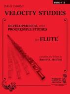 Velocity Studies, Book 2: Developmental and Progressive Studies for Flute di Robert Cavally edito da Hal Leonard Publishing Corporation