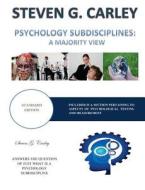 Psychology Subdisciplines: A Majority View di Steven G. Carley edito da Createspace