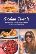 Sicilian Streats: A Travelogue Through Sicily's Vibrant Street Food and Culture di Stephanie Tantillo edito da BOOKBABY