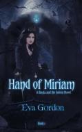 Hand of Miriam: A Bayla and the Golem Novel di Eva S. Gordon edito da Createspace Independent Publishing Platform