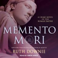 Memento Mori: A Crime Novel of the Roman Empire di Ruth Downie edito da Tantor Audio