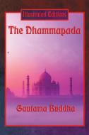 The Dhammapada (Illustrated Edition) di Gautama Buddha edito da Illustrated Books