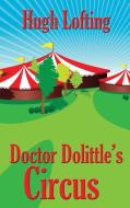 Doctor Dolittle's Circus di HUGH LOFTING edito da Lightning Source Uk Ltd