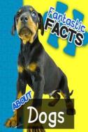 Fantastic Facts about Dogs: Illustrated Fun Learning for Kids di Miles Merchant edito da Createspace