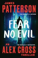 Fear No Evil di James Patterson edito da GRAND CENTRAL PUBL