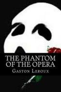 THE PHANTOM OF THE OPERA ENGLISH EDITIO di GASTON LEROUX edito da LIGHTNING SOURCE UK LTD