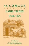 Accomack (Virginia) Land Causes, 1728-1825 di Stratton Nottingham edito da Heritage Books Inc.