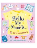 Hello My Name Is...: A Guide to Naming Your Baby di Jeff Truman, Walker Bradley edito da Harvard Common Press