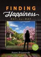 Finding Happiness: Day by Day di Kriyananda, Swami Kriyananda edito da CRYSTAL CLARITY PUBL