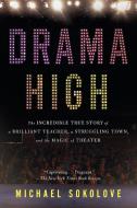 Drama High di Michael Sokolove edito da Penguin Random House Group