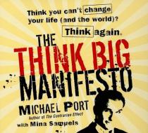 The Think Big Manifesto: Think You Can't Change Your Life (and the World) Think Again di Michael Port edito da Gildan Media Corporation