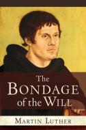 The Bondage of the Will di Martin Luther edito da HENDRICKSON PUBL