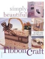 Simply Beautiful Ribboncraft di Heidi Boyd edito da Allison & Busby