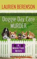 Doggie Day Care Murder di Laurien Berenson edito da Center Point