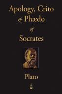The Apology, Crito and Phaedo of Socrates di Plato edito da Merchant Books