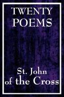 Twenty Poems by St. John of the Cross di John Of The Cross St John Of The Cross, St John Of The Cross edito da WILDER PUBN