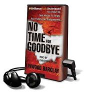 No Time for Goodbye [With Earbuds] di Linwood Barclay edito da Findaway World