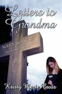 Letters To Grandma di Kristy Marie Cross edito da America Star Books