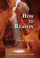 How to Reason di David Crump edito da Quid Pro, LLC