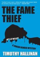 The Fame Thief di Timothy Hallinan edito da Soho Press Inc