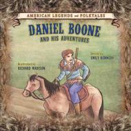 Daniel Boone and His Adventures edito da Cavendish Square Publishing
