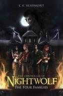 The Chronicles of Nightwolf: The Four Families di C. R. Beaumont edito da Tate Publishing & Enterprises