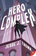 Hero Complex di Jesse J. Thoma edito da BOLD STROKES BOOKS