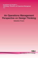 An Operations Management Perspective on Design Thinking di Sebastian Fixson edito da Now Publishers Inc
