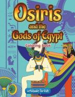 Osiris and the Gods of Egypt Coloring Book di Activibooks For Kids edito da Activibooks for Kids