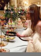Chrissy Teigen Teaches Your Child To Cook di Candy Michelle Johnson edito da Lulu.com