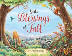 God's Blessings of Fall di Jean Matthew Hall edito da LITTLE LAMB BOOKS