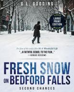 Fresh Snow on Bedford Falls di G. L. Gooding edito da Garry Gooding