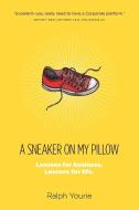 A Sneaker on My Pillow di Ralph Yourie edito da FriesenPress
