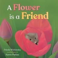 It's Good to Be a Flower di Frieda Wishinsky edito da PAJAMA PR