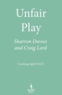 Unfair Play di Sharron Davies, Craig Lord edito da Swift Press